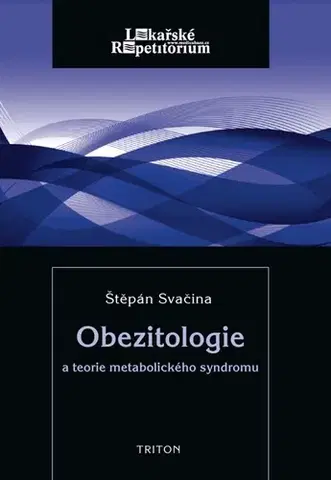 Medicína - ostatné Obezitologie a teorie metabolického syndromu - Štěpán Svačina