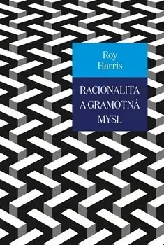 Filozofia Racionalita a gramotná mysl - Roy Harris