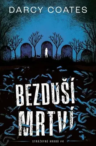Detektívky, trilery, horory Bezduší mrtví - Darcy Coates,Šárka Králíková