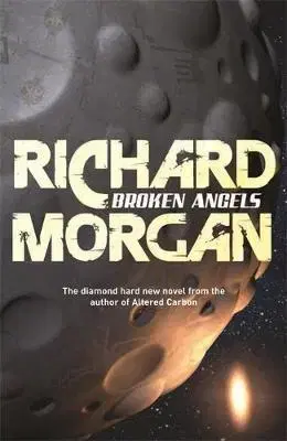 Sci-fi a fantasy Broken Angels: Takeshi Kovacs 2 - Morgan Richard