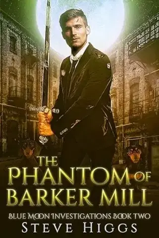 Detektívky, trilery, horory The Phantom of Barker Mill - Steve Higgs