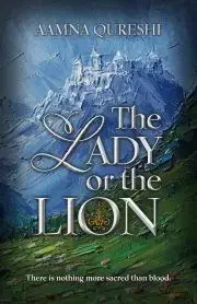 Sci-fi a fantasy The Lady or the Lion - Qureshi Aamna
