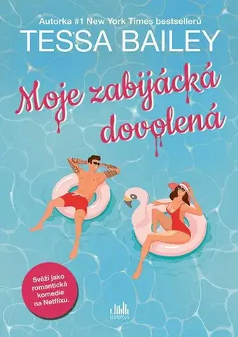Romantická beletria Moje zabijácká dovolená - Tessa Bailey
