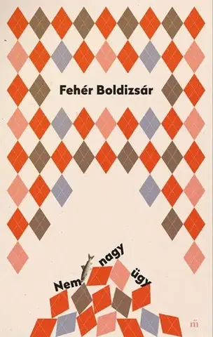 Svetová beletria Nem nagy ügy - Boldizsár Fehér