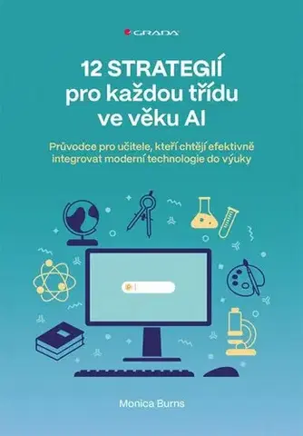Pedagogika, vzdelávanie, vyučovanie 12 strategií pro každou třídu ve věku AI - Monica Burns
