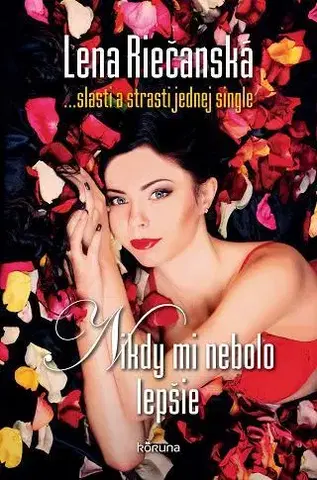 Slovenská beletria Nikdy mi nebolo lepšie - Lena Riečanská