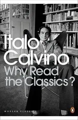 Eseje, úvahy, štúdie Why Read the Classics - Kolektív autorov