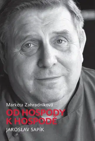 Fejtóny, rozhovory, reportáže Od hospody k hospodě - Markéta Zahradníková,Jaroslav Sapík