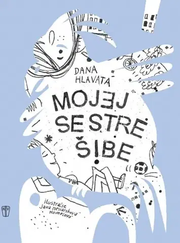Young adults Mojej sestre šibe - Dana Hlavatá,Jana Mesiariková Homolová
