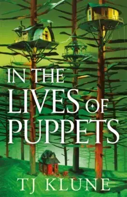 Sci-fi a fantasy In the Lives of Puppets - TJ Klune