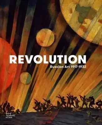 Umenie - ostatné Revolution - Russian Art 1917-1932 - Natalia Murray