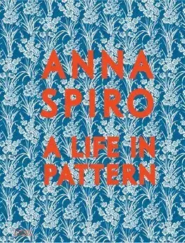 Dizajn, úžitkové umenie, móda Anna Spiro - A Life in Pattern - Anna Spiro