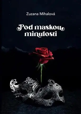 Romantická beletria Pod maskou minulosti - Zuzana Mihalová