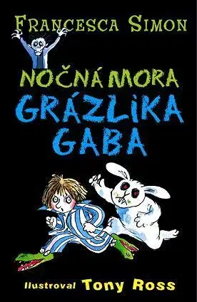 Pre chlapcov Grázlik Gabo 22: Nočná mora Grázlika Gaba - Francesca Simon,Darina Zaicová