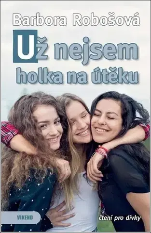 Young adults Už nejsem holka na útěku - Barbora Robošová
