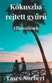 Beletria - ostatné Kókuszba rejtett gyűrű - Tasev Norbert