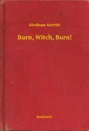 Svetová beletria Burn, Witch, Burn! - Merritt Abraham