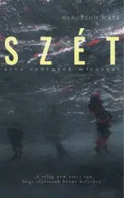 Svetová beletria Szét - Herczegh Máté