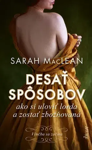 Romantická beletria Desať spôsobov ako si uloviť lorda a zostať zbožňovaná - Sarah MacLeanová