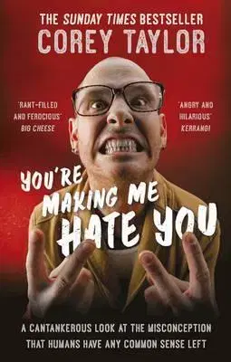 Biografie - ostatné You're Making Me Hate You - Corey Taylor