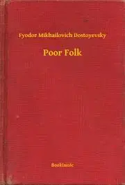 Svetová beletria Poor Folk - Dostoyevsky Fyodor Mikhailovich