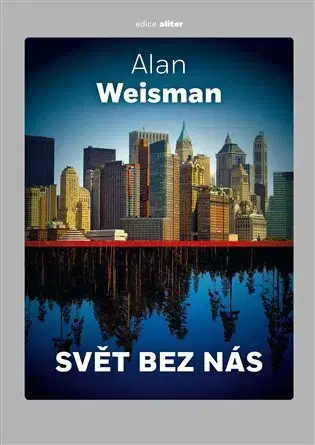 Ekológia, meteorológia, klimatológia Svět bez nás - Alan Weisman