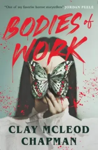 Detektívky, trilery, horory Bodies of Work - Clay McLeod Chapman