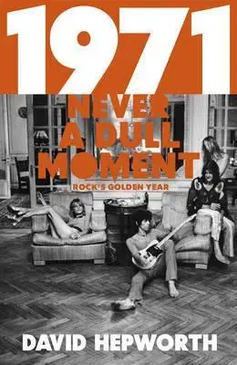 Film, hudba 1971 - Never a Dull Moment - David Hepworth