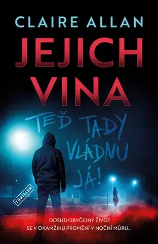 Detektívky, trilery, horory Jejich vina: Teď tady vládnu já - Claire Allan