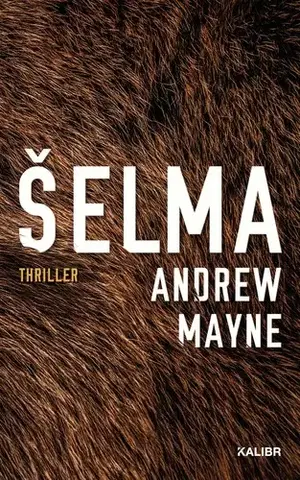 Detektívky, trilery, horory Šelma - Andrew Mayne