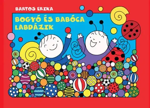 Rozprávky Bogyó és Babóca labdázik - Labdatenger, Óriástársas - Erika Bartos