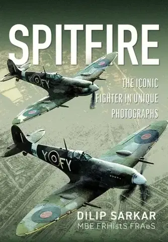 História Spitfire - Dilip Sarkar MBE FRHistS FRAeS