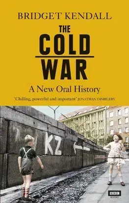 Vojnová literatúra - ostané The Cold War - Bridget Kendall