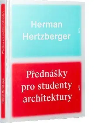 Pre vysoké školy Přednášky pro studenty architektury - Herman Hertberger