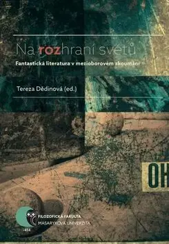 Literárna veda, jazykoveda Na rozhraní světů - Tereza Dědinová