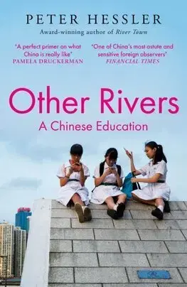 Biografie - ostatné Other Rivers - A Chinese Education - Péter Hessler