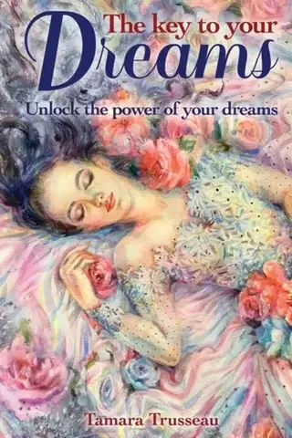 Astrológia, horoskopy, snáre The Key to Your Dreams - Tamara Trusseau