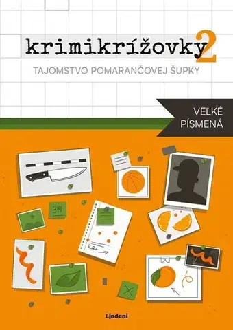 Krížovky, hádanky, hlavolamy Krimikrížovky 2: Tajomstvo pomarančovej šupky - veľké písmená - Peter Derňár,Ľubomír Bajcar