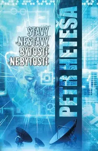 Sci-fi a fantasy Stavy nestavy, bytosti nebytosti - Petr Heteša