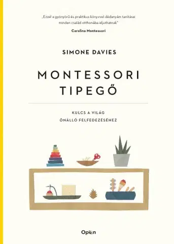 Výchova, cvičenie a hry s deťmi Montessori tipegő - Simone Davies