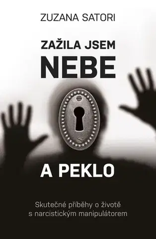Psychológia, etika Zažila jsem nebe a peklo - Zuzana Satori