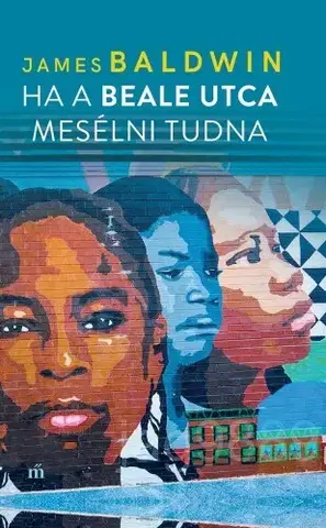 Svetová beletria Ha a Beale utca mesélni tudna - James Baldwin