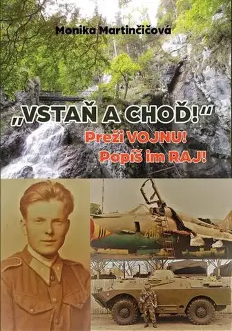 Skutočné príbehy Vstaň a choď! - Monika Martinčičová
