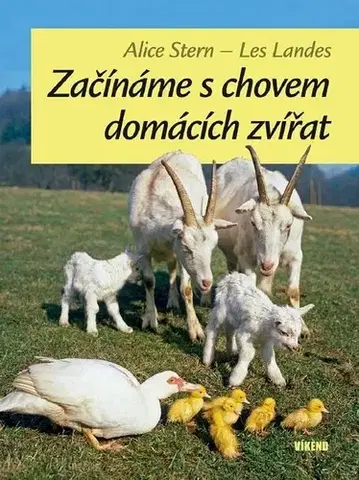 Zvieratá, chovateľstvo - ostatné Začínáme s chovem domácích zvířat, 2. vydanie - Alice Stern,Les Landes
