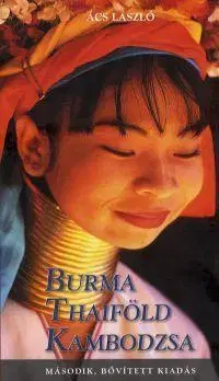 Ázia Burma, Thaiföld, Kambodzsa - László Ács