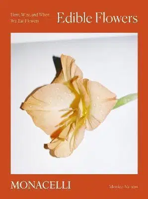 Kuchárky - ostatné Edible Flowers: How, Why, and When We Eat Flowers