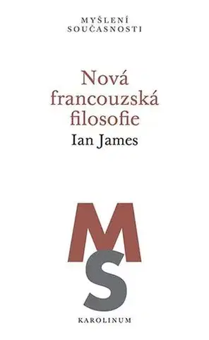 Pre vysoké školy Nová francouzská filosofie - Ian James