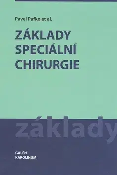 Medicína - ostatné Základy speciální chirurgie - Pavel Pafko