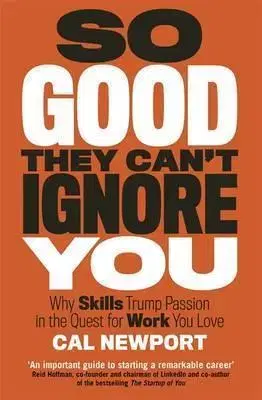 Biznis a kariéra So Good They Cant Ignore You - Cal Newport