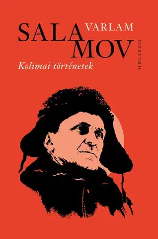 Svetová beletria Kolimai történetek - Varlam Šalamov
